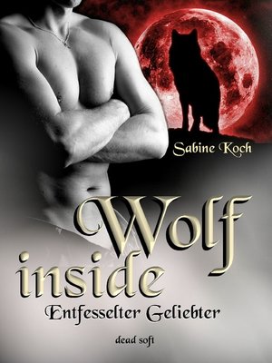 cover image of Wolf inside--Entfesselter Geliebter